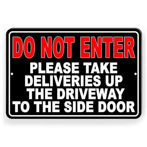 Image of Do Not Enter Take Deliveries Up Driveway To Side Door Sign