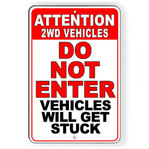 Do Not Enter Trucks And Vans 2WD Vehicles Will Get Stuck Metal Sign DN14