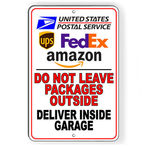 Do Not Leave Packages Outside Deliver Inside Garage Sign Metal SI143