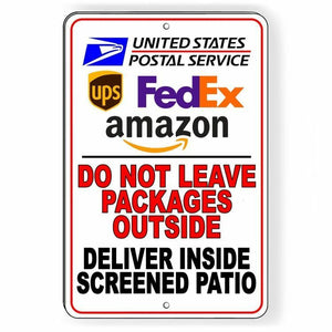 Do Not Leave Packages Outside Deliver Inside Patio Sign Metal SI100