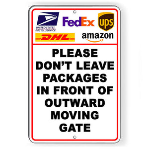 Don't Leave Packages In Front Of Outward Moving Gate Sign I303