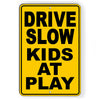 Drive Slow Kids At Play Metal Sign caution children live here SNW022