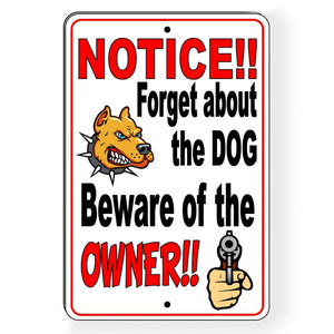 Forget About The Dog Beware Of The Owner Metal Sign Security pitbull BD07