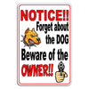 Forget About The Dog Beware Of The Owner Sticker Security WARNING DBD008