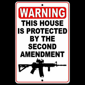 House Protected By The Second Amendment Sign Metal nra WARNING Security SSG023