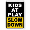 Kids At Play Slow Down Aluminum Metal Safety Novelty Sign