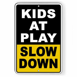 Kids At Play Slow Down Aluminum Metal Safety Novelty Sign