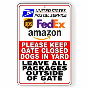 Keep Gate Closed Dogs In Yard Leave Packages Outside Of Gate Metal Sign SI098