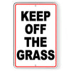 Keep Off The Grass Metal Sign Won't Fade Peel Or Chip WARNINGSW059