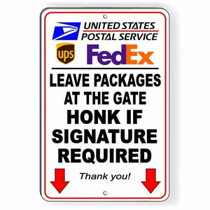 Leave Packages At Gate Honk Signature Required Arrows Down Sign Metal USPS SI064