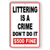 Littering Is A Crime $500 Fine Sign L011