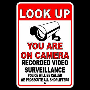 Look Up You Are On Camera Recorded Video Surveillance Police Will Be Called We Prosecute All Shoplifters Metal Sign