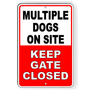 Multiple Dogs On Site Keep Gate Closed Metal Sign beware SBD021