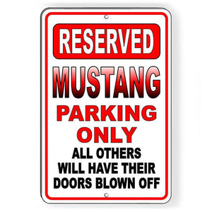 Mustang Parking Only All Others Doors Blown Off Metal Sign SC14