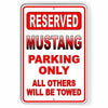 Mustang Parking OnlyAll Others Will Be Towed Metal Sign SC015