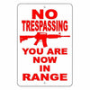 NO TRESPASSING You Are Now In Range Metal Sign protection WARNING shot SNT0005