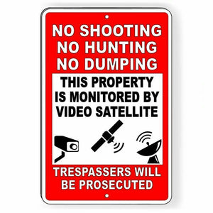 No Hunting No Shooting No Dumping Satellite Surveillance Sign Security S042