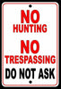 No Hunting NoTrespassing Do Not AskMade In The USA New Security Metal