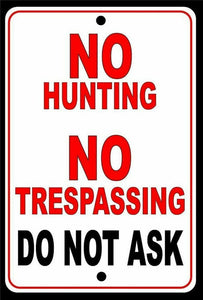 No Hunting NoTrespassing Do Not AskMade In The USA New Security Metal