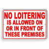 No Loitering Is Allowed On Or In Front Of These Premises Metal Sign SL02