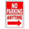 No Parking Anytime Arrow Right Metal Sign SNP021