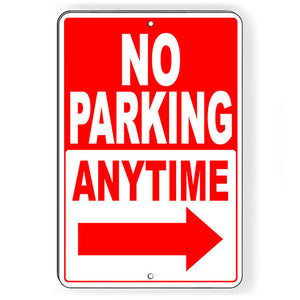 No Parking Anytime Arrow Right Metal Sign SNP021