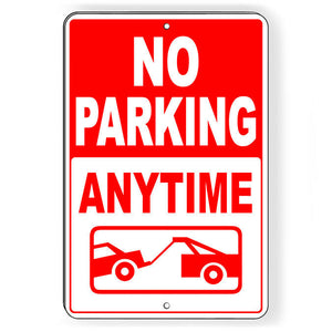 No Parking Anytime Vehicles Will Be Towed Metal Sign private NP070