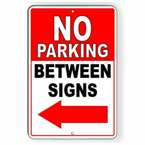 No Parking Between Signs Arrow Left Metal Sign Notice WARNING attention SNP041