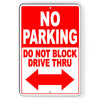 No Parking Do Not Block Drive Thru Double Arrow Metal Sign WARNING SNP62