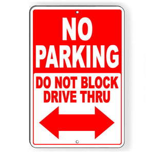 No Parking Do Not Block Drive Thru Double Arrow Metal Sign WARNING SNP62