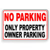 No Parking Only Property Owner Metal Sign WARNING Notice SNP051