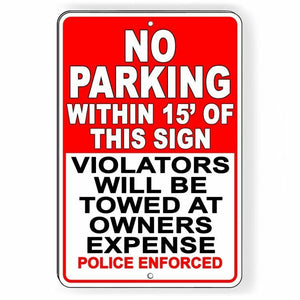 No Parking Within 15' Of This Sign Violators Towed Metal Sign WARNING SNP047