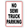 No Semi Truck Parking Metal Sign WARNING STOP Reserved SNP052