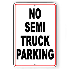 No Semi Truck Parking Metal Sign WARNING STOP Reserved SNP052