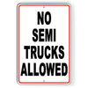 No Semi Trucks Allowed Metal Sign WARNING STOP Reserved SNP053