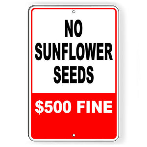 No Sunflower Seeds $500 Fine Metal Sign attention SI201