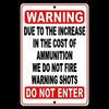 No Trespassing Due To Increase In Ammo Cost We Do Not WARNING Shot Sign SWS002