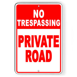 No Trespassing Private Road Metal Sign keep out Do Not enter SNT017