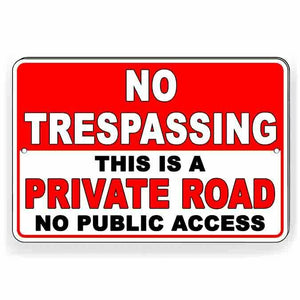 No Trespassing Private Road No Public Access Metal Sign Do Not enter