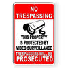 No Trespassing Property Protected By Video Surveillance Sign Metal alarm S024