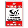 No Trespassing Property Protected Video Surveillance Sign S063