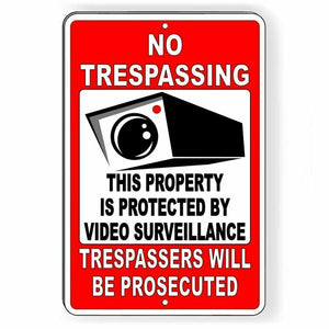 No Trespassing This Property Protected By Video Surveillance Metal Sign SNT01