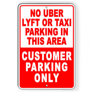 No Uber Lyftt Or Taxi Parking Customer Parking Only Metal Sign SNP054