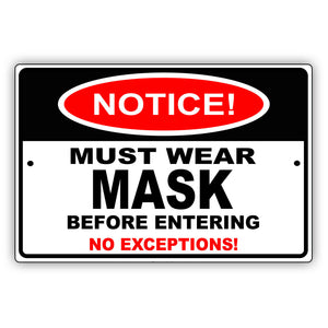 Notice Must Wear Mask Before Entering For Door Or Window Aluminum Metal Sign