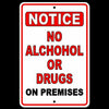 Notice No Alcohol Or Drugs On Premises Metal Sign rules consumed best warn SW009