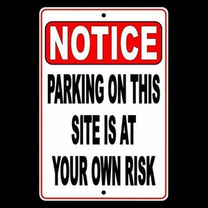 Notice Parking On This Site At Your Own Risk SafetySign Security Metal SNP015