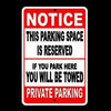 Notice Parking Space Is Reserved If You Park Here You Will Be Towed Sign SNP016