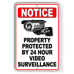 Notice Property Protected 24 Hour Video Surveillance Sign S062