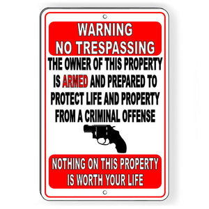 Owner Is Armed Prepared To Protect Not Worth Your Life Metal Sign SSG01