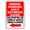 Owner Parking Only Between Signs Violators Will Be Towed Arrow Sign Metal SNP048